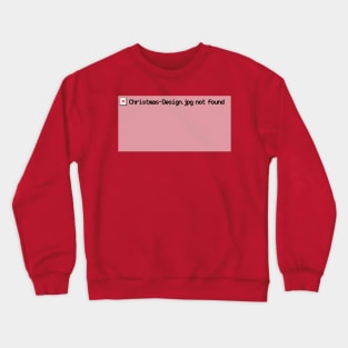 Nerd's Christmas Design Not Found Funny Crewneck Sweatshirt